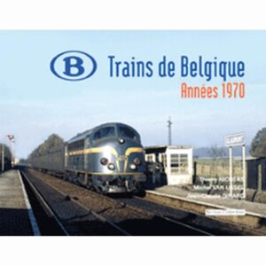 Trains de Belgique - Années 1970
