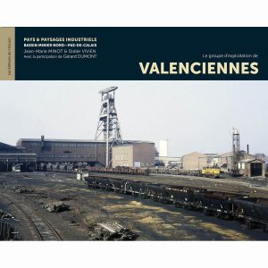 Paysages industriels du Nord—Pas-de-Calais : 6-Le groupe d'exploitation de Valenciennes