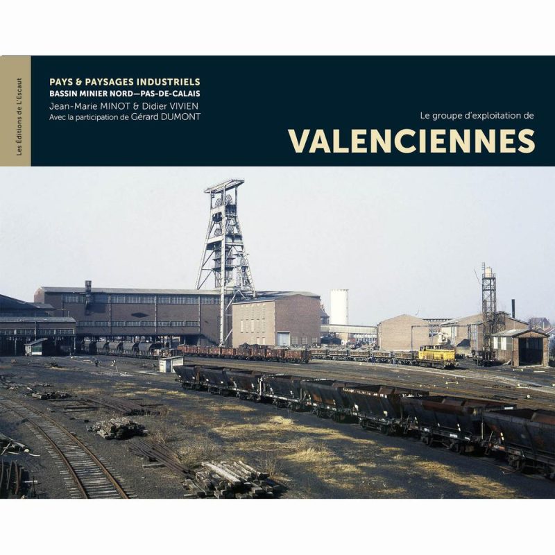 Paysages industriels du Nord—Pas-de-Calais : 6-Le groupe d'exploitation de Valenciennes