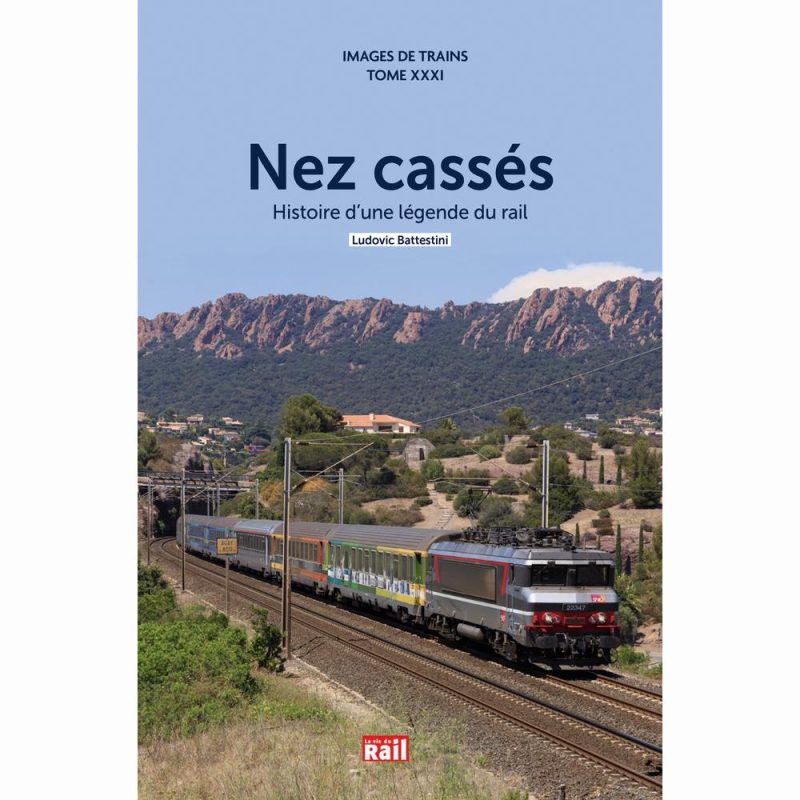 IMAGE31 Images de trains n°31 : Nez cassés, histoire d'une légende du rail